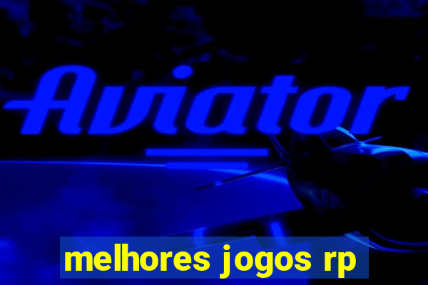 melhores jogos rp